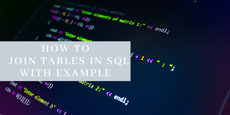 How to JOIN tables in SQL with example