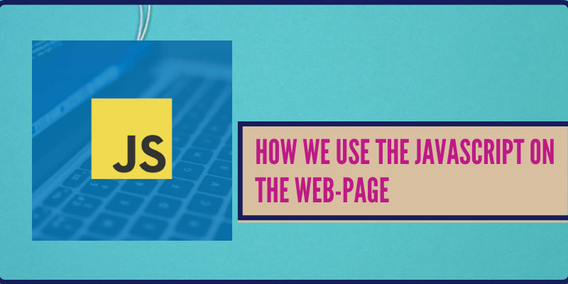 How we use the JavaScript on the web Page
