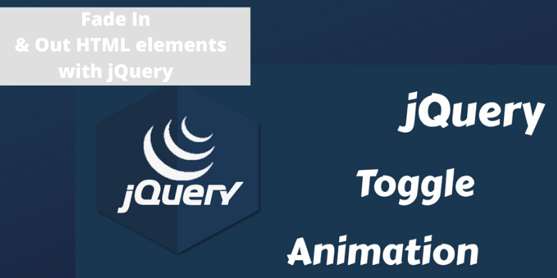 Fade In & Out HTML elements with jQuery