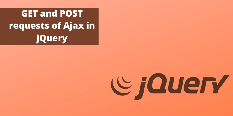 GET and POST requests of Ajax in JQuery