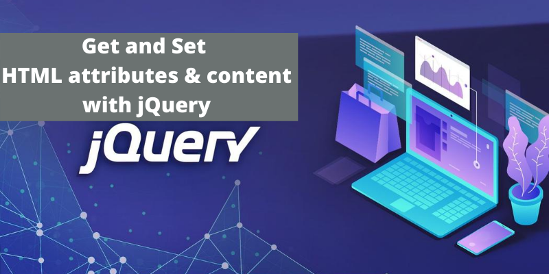 Get and Set HTML attributes & content with jQuery