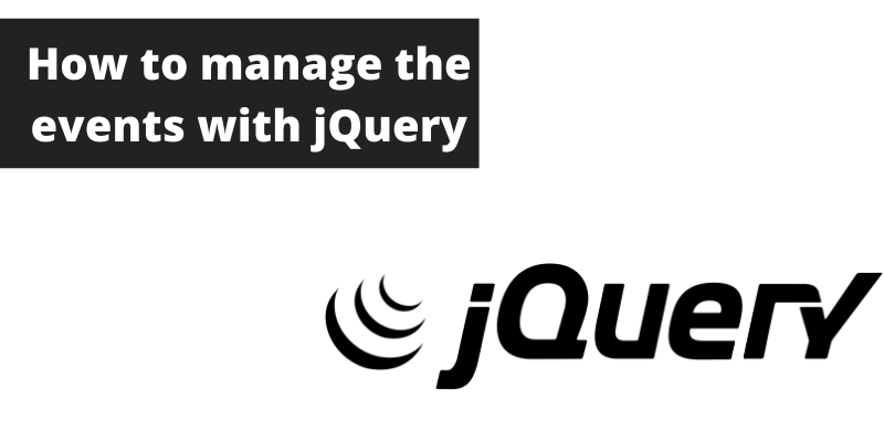 How to manage the events with JQuery