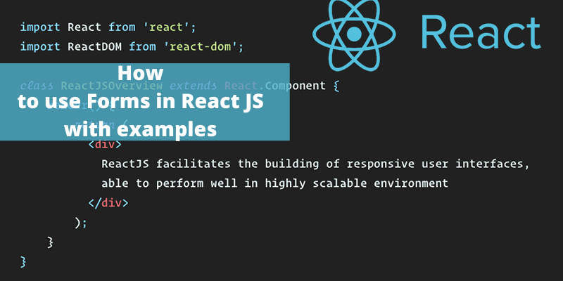 How to use Forms in React JS with examples