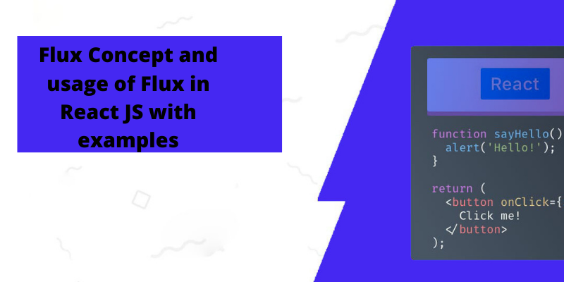 Flux Concept and usage of Flux in React JS with examples