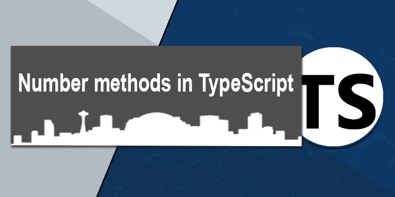 Number methods in TypeScript