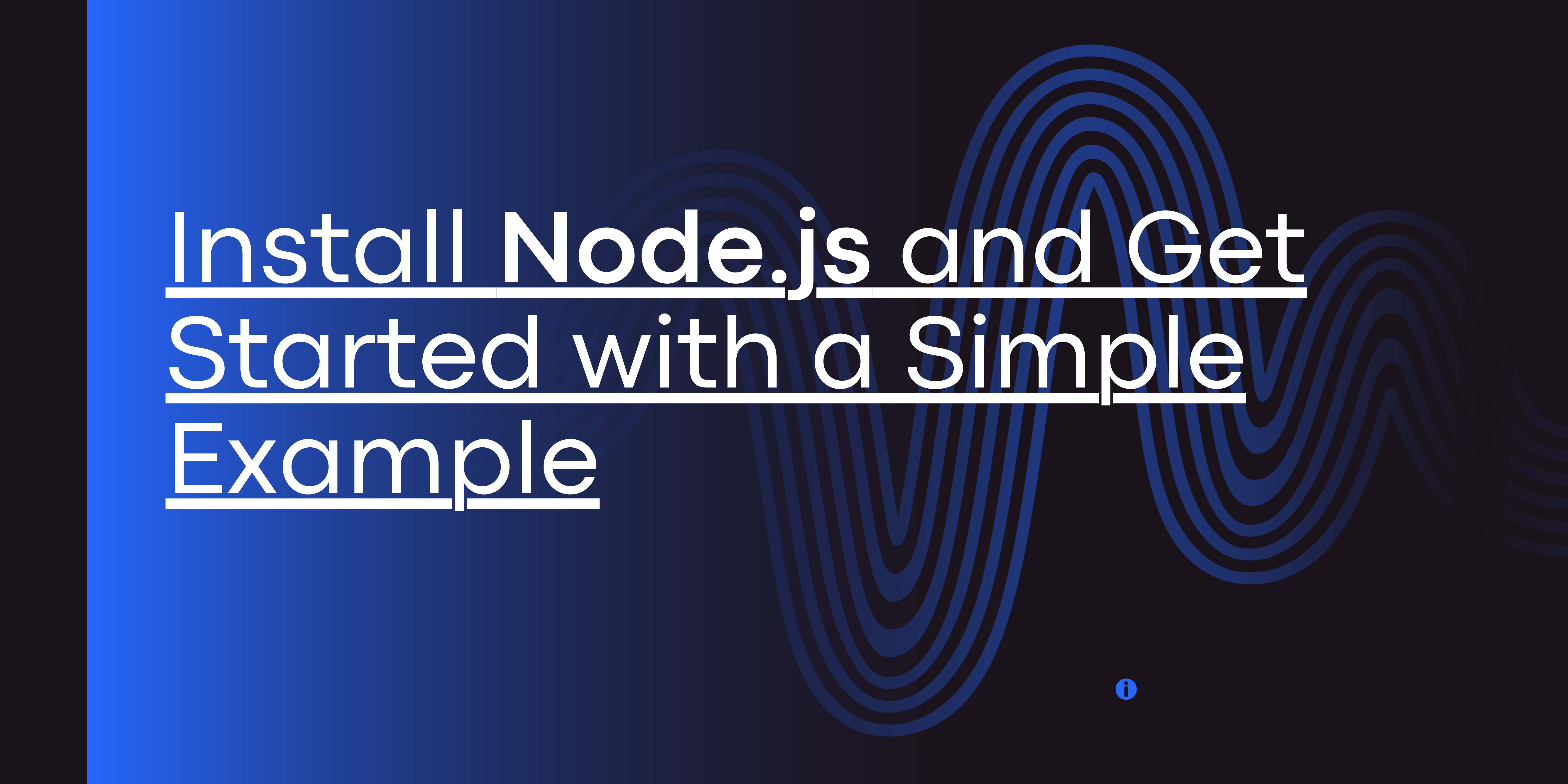 Install Node.js and Get Started with a Simple Example