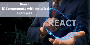 React JS Components with detailed examples