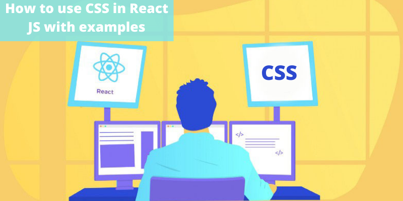 How to use CSS in React JS with examples