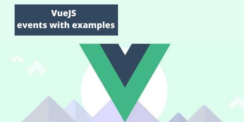 Vue JS events with examples