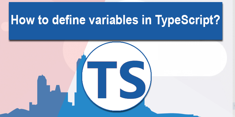 How to define variables in TypeScript