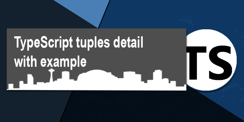 TypeScript tuples detail with example