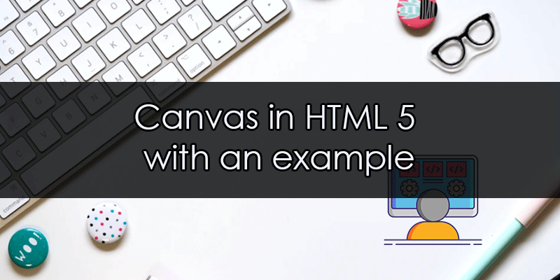 Canvas in HTML 5 with an example