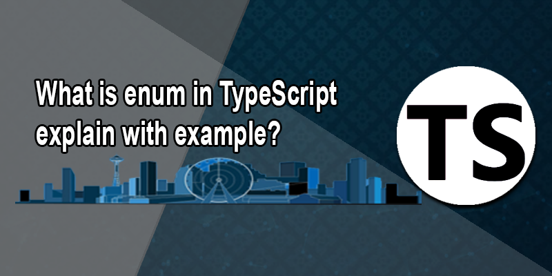 What is enum in TypeScript explain with example