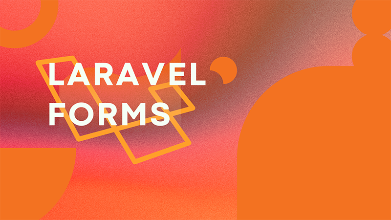 What are Laravel forms explain in detail with an example